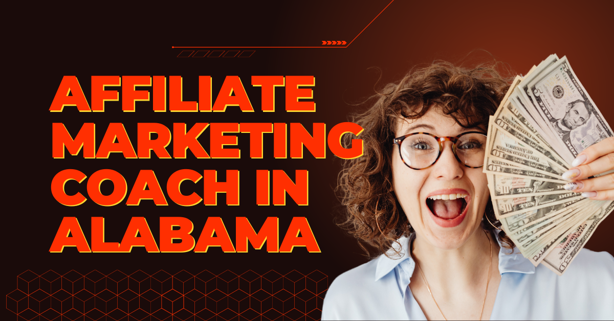 Affiliate Marketing Coach in Alabama