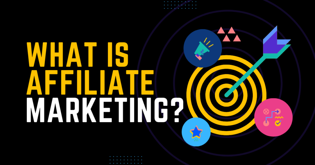 What is Affiliate Marketing