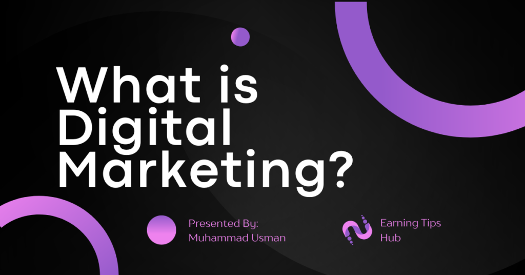 What is Digital Marketing